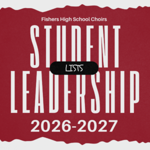Fishers High School Choirs Student Leadership Lists 2026-2027